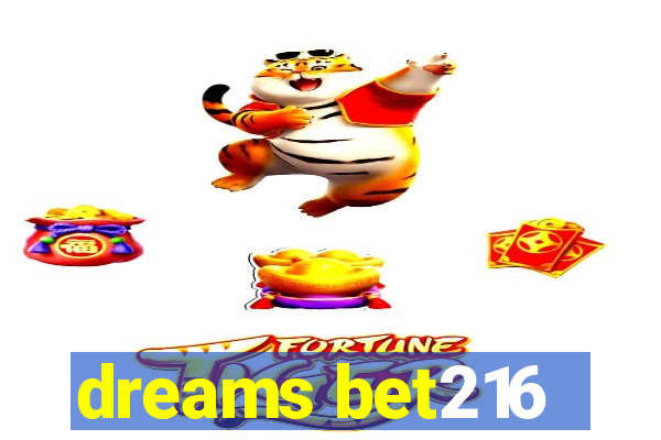 dreams bet216